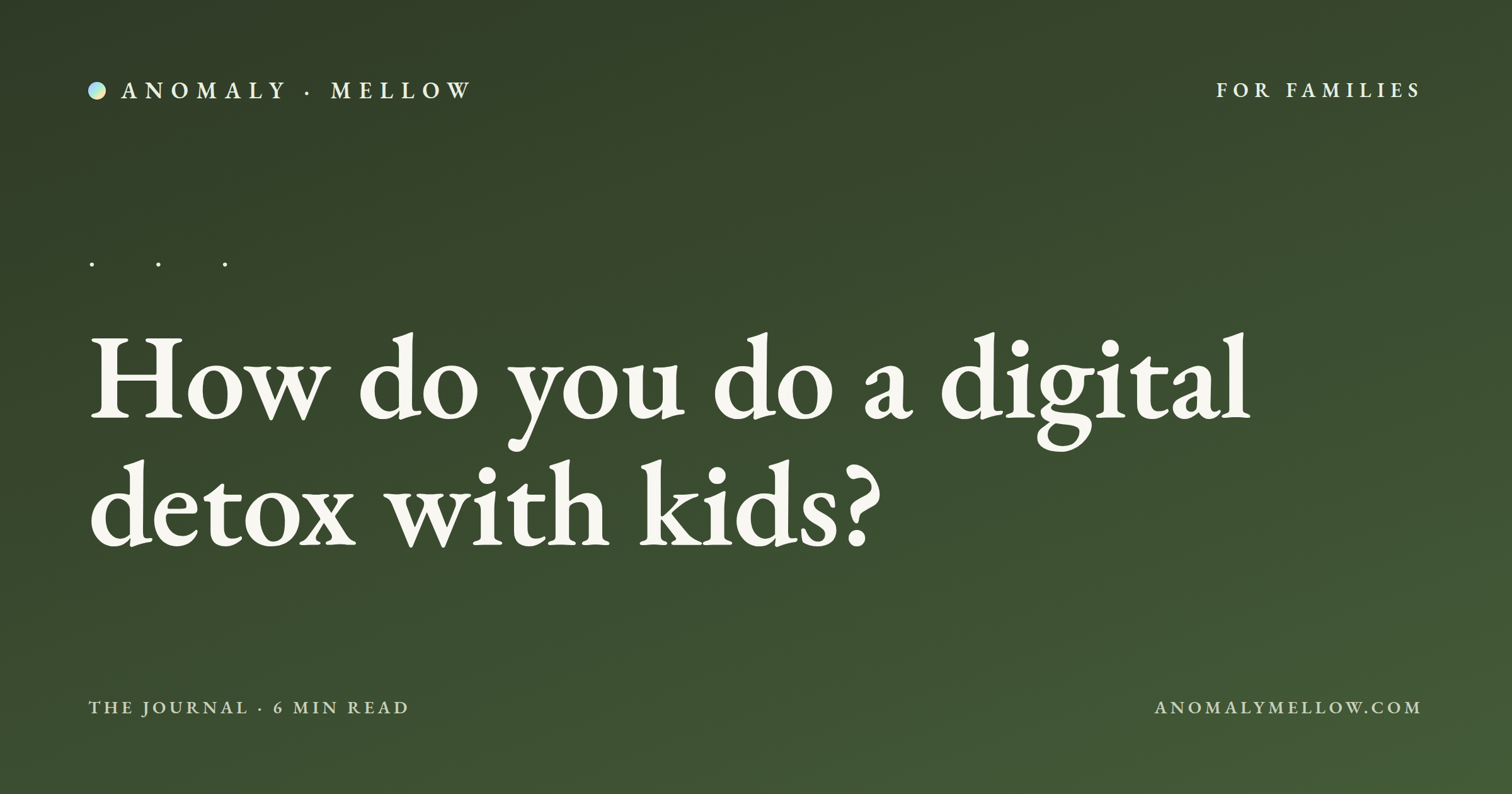 How do you do a digital detox with kids?