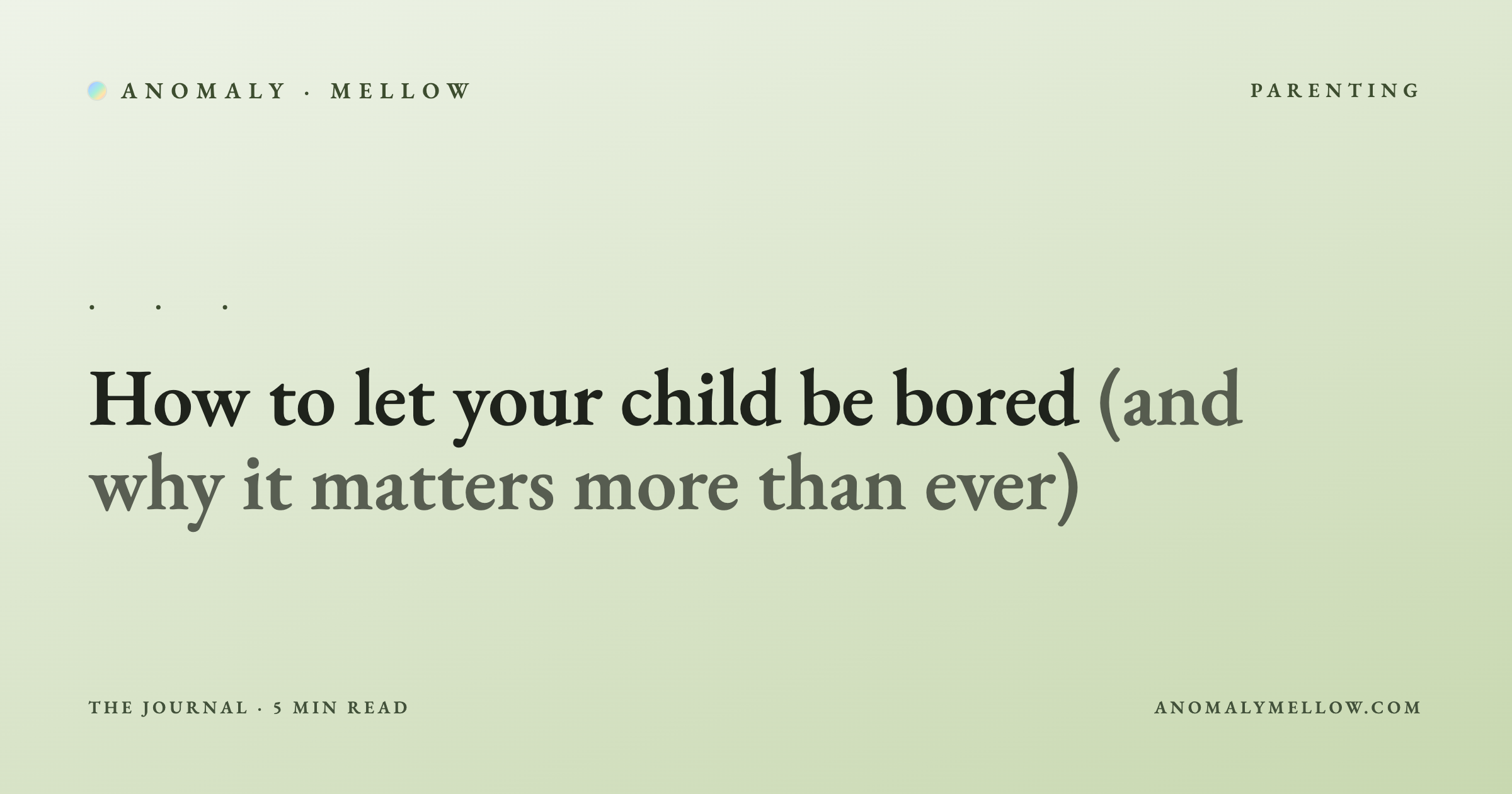 How to let your child be bored (and why it matters more than ever)