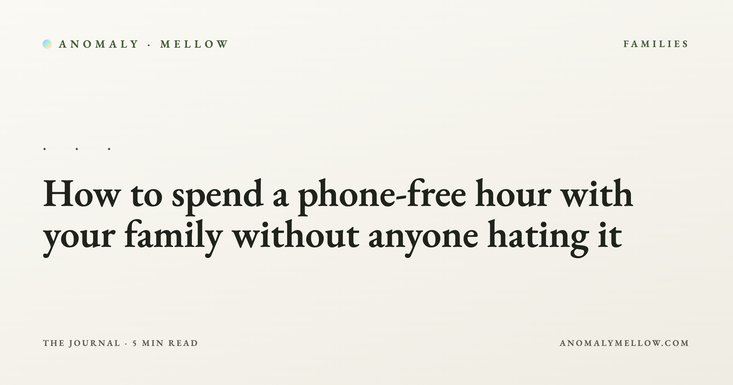 How to spend a phone-free hour with your family without anyone hating it