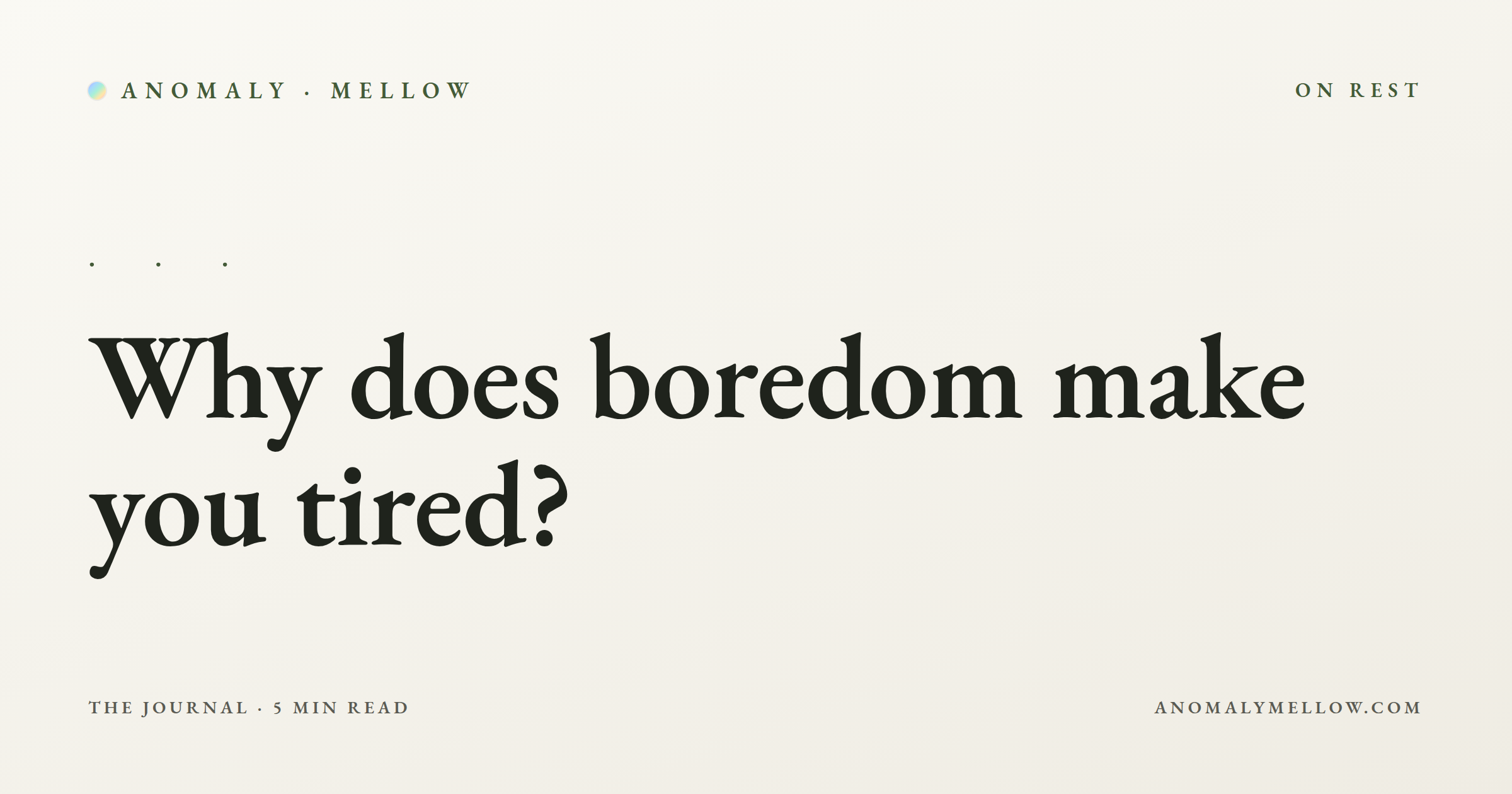 Why does boredom make you tired?