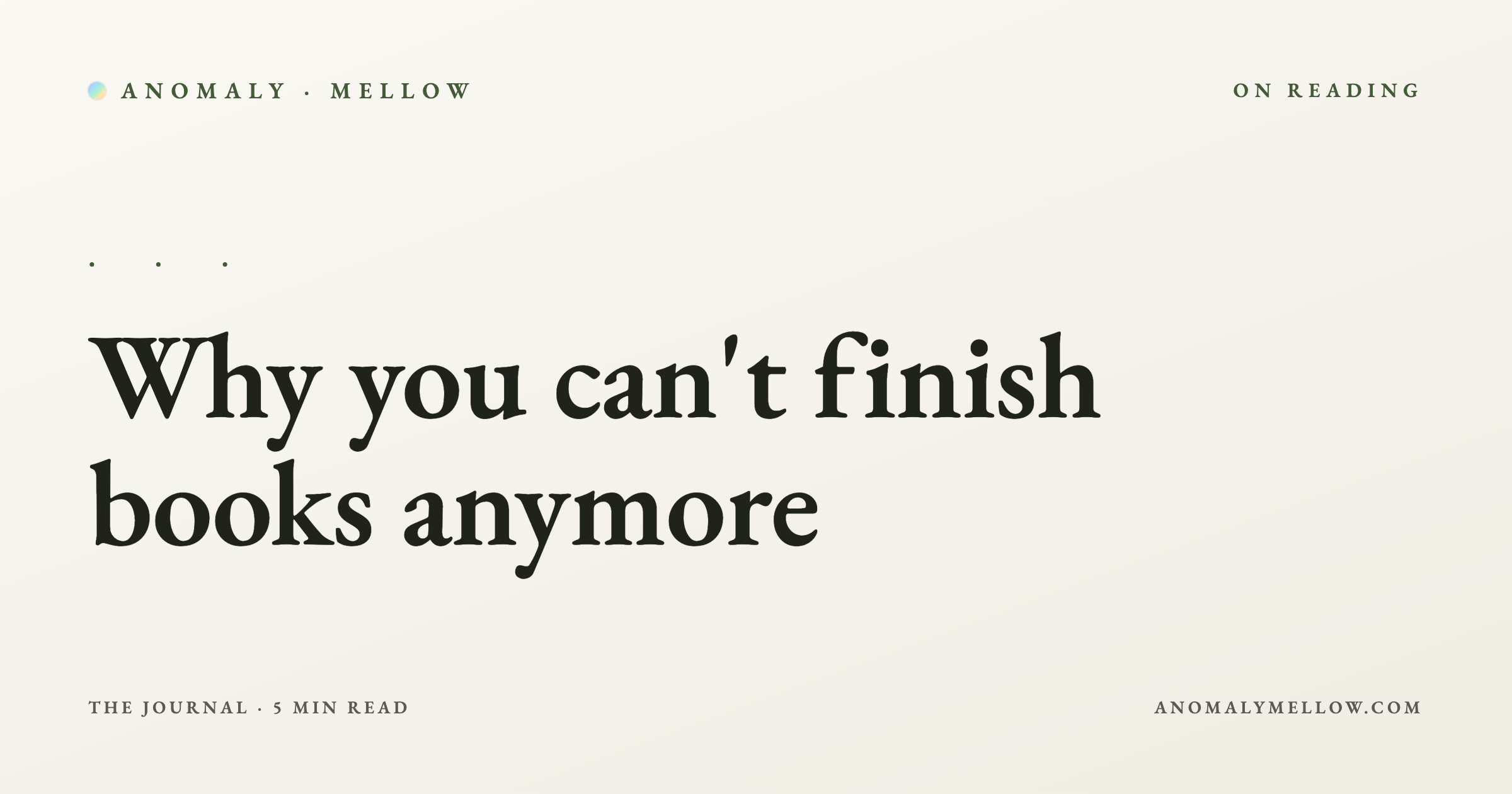 Why you can't finish books anymore